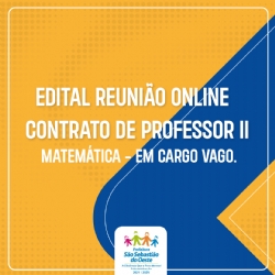 Edital reunião online  Contrato de Professor II  Matemática  Em cargo vago