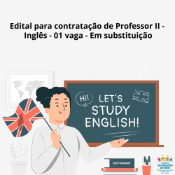 Edital para contratação de Professor II  Inglês  01 vaga  Em subst