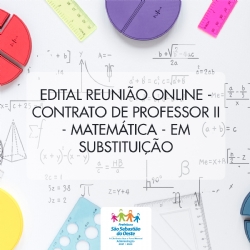 Edital Reunião Online  Contrato de Professor II  Matemática  em substituição