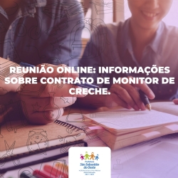 Reunião online: informações sobre contrato de monitor de creche