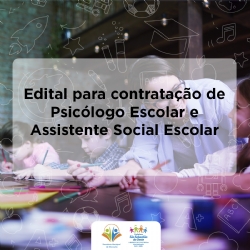 Edital para contratação de Psicólogo Escolar e Assistente Social Escolar